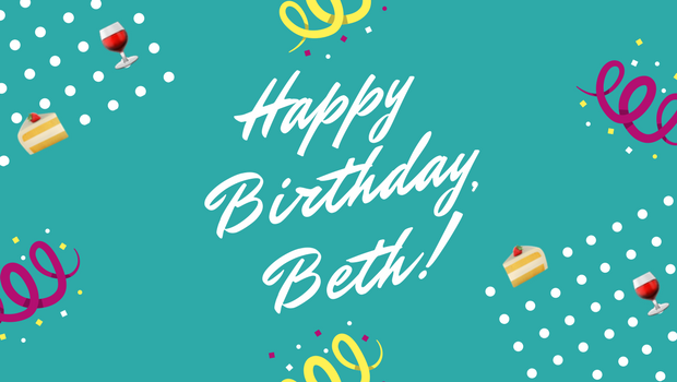 Happy Birthday, Beth!